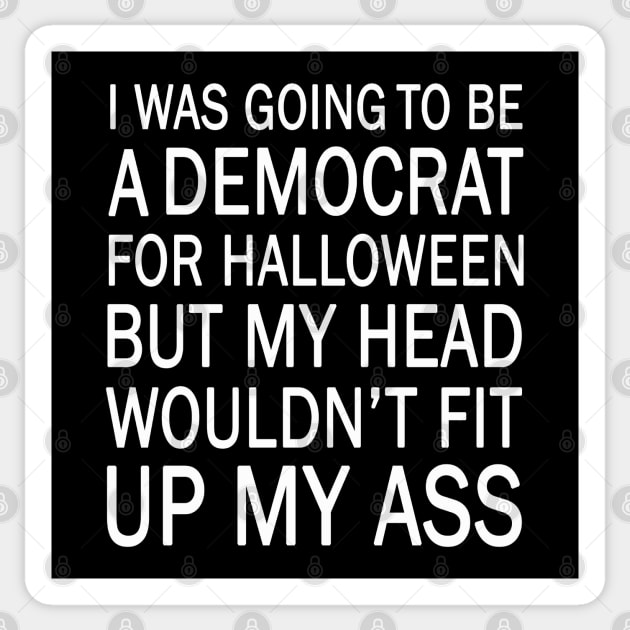 I was going to be a democrat for halloween Sticker by valentinahramov